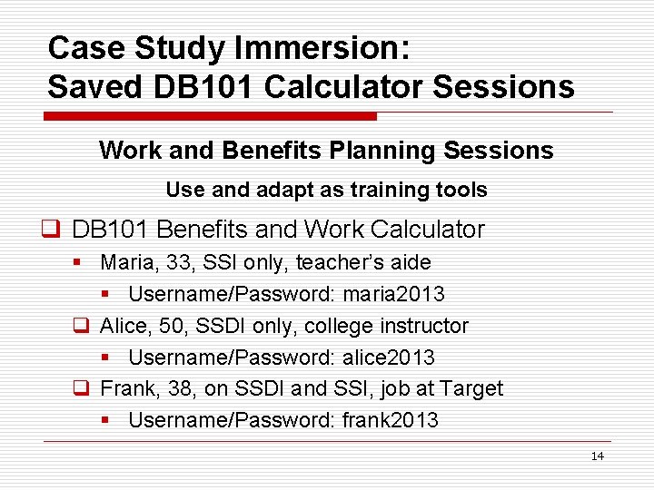 Case Study Immersion: Saved DB 101 Calculator Sessions Work and Benefits Planning Sessions Use