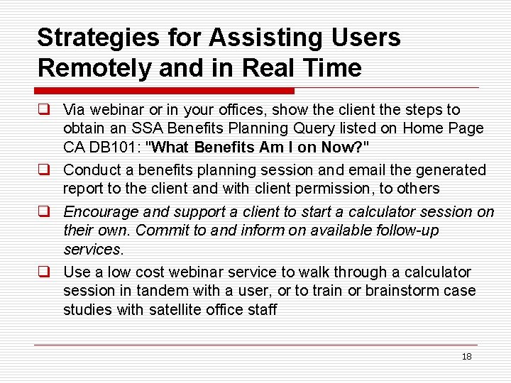 Strategies for Assisting Users Remotely and in Real Time q Via webinar or in
