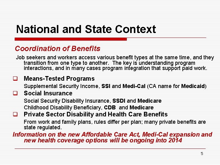 National and State Context Coordination of Benefits Job seekers and workers access various benefit