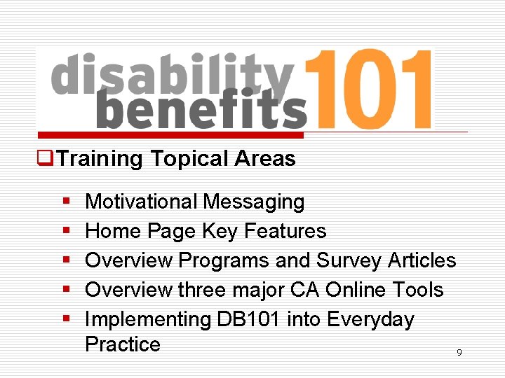 q. Training Topical Areas § § § Motivational Messaging Home Page Key Features Overview