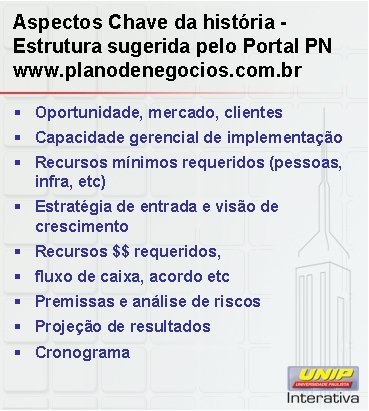 Aspectos Chave da história Estrutura sugerida pelo Portal PN www. planodenegocios. com. br §