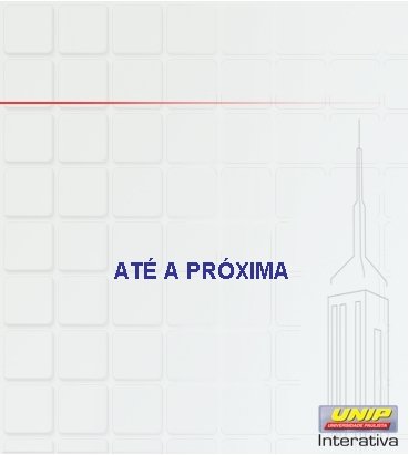 ATÉ A PRÓXIMA 