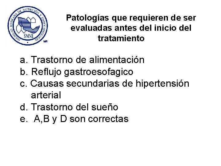 Patologías que requieren de ser evaluadas antes del inicio del tratamiento a. Trastorno de