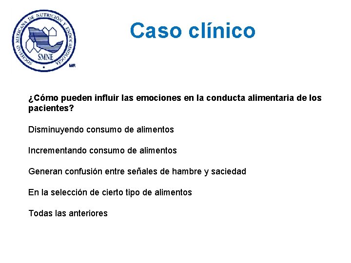 Caso clínico ¿Cómo pueden influir las emociones en la conducta alimentaria de los pacientes?