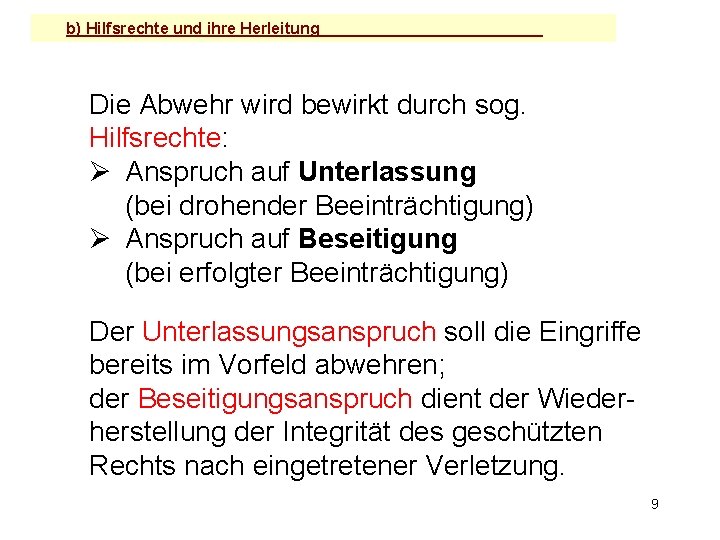 b) Hilfsrechte und ihre Herleitung Die Abwehr wird bewirkt durch sog. Hilfsrechte: Ø Anspruch