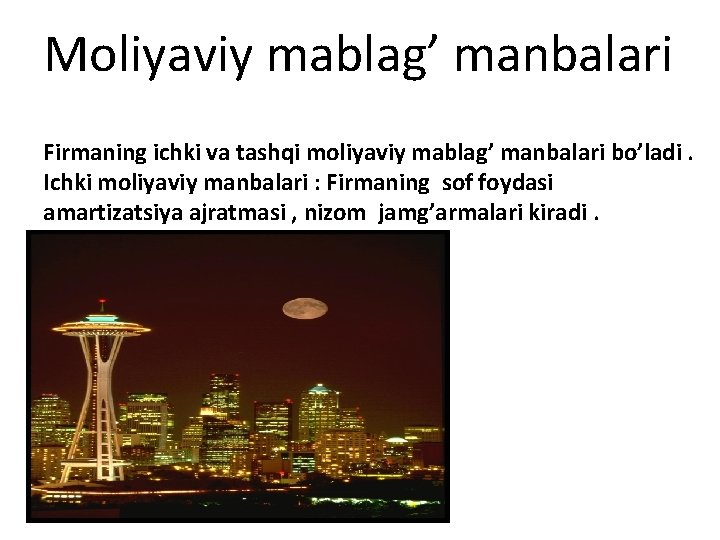 Moliyaviy mablag’ manbalari Firmaning ichki va tashqi moliyaviy mablag’ manbalari bo’ladi. Ichki moliyaviy manbalari