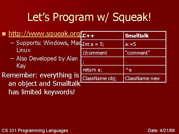 Let’s Program w/ Squeak! n http: //www. squeak. org/C++ – Supports: Windows, Mac, Int