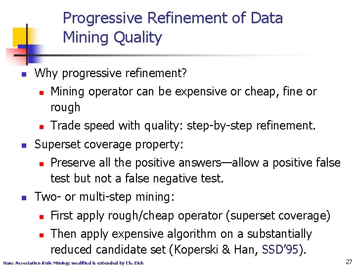 Progressive Refinement of Data Mining Quality n Why progressive refinement? n n n Trade