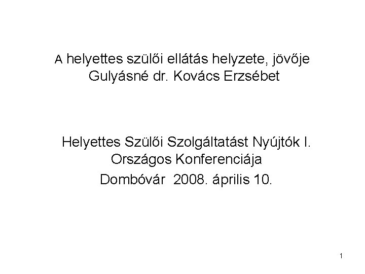 A Helyettes Szülői Szolgáltatás 1999