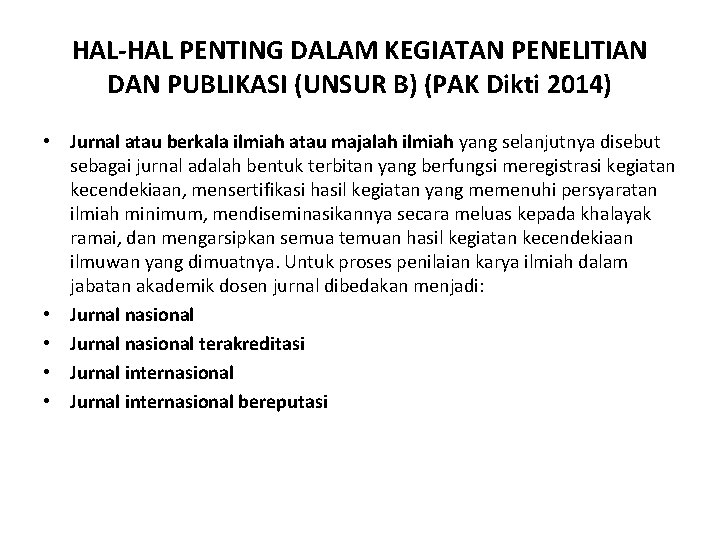 HAL-HAL PENTING DALAM KEGIATAN PENELITIAN DAN PUBLIKASI (UNSUR B) (PAK Dikti 2014) • Jurnal
