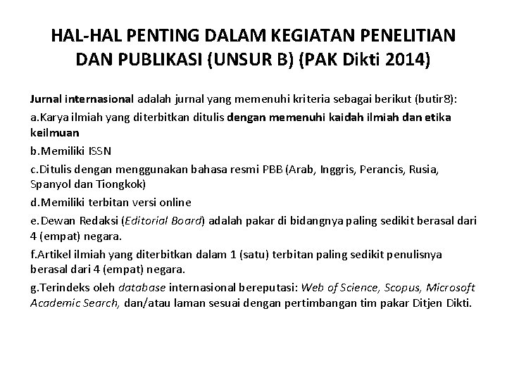 HAL-HAL PENTING DALAM KEGIATAN PENELITIAN DAN PUBLIKASI (UNSUR B) (PAK Dikti 2014) Jurnal internasional