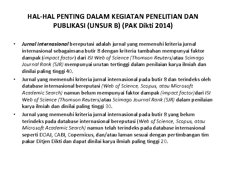 HAL-HAL PENTING DALAM KEGIATAN PENELITIAN DAN PUBLIKASI (UNSUR B) (PAK Dikti 2014) • •