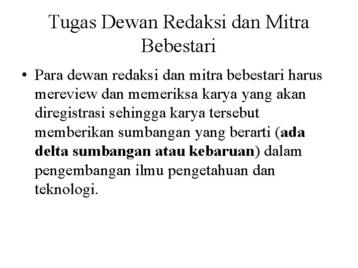 Tugas Dewan Redaksi dan Mitra Bebestari • Para dewan redaksi dan mitra bebestari harus