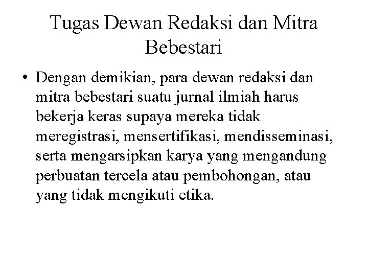 Tugas Dewan Redaksi dan Mitra Bebestari • Dengan demikian, para dewan redaksi dan mitra