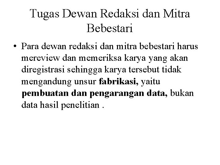 Tugas Dewan Redaksi dan Mitra Bebestari • Para dewan redaksi dan mitra bebestari harus