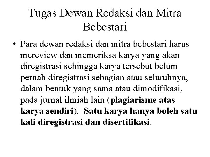 Tugas Dewan Redaksi dan Mitra Bebestari • Para dewan redaksi dan mitra bebestari harus