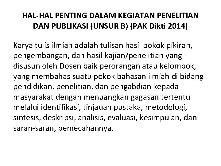 HAL-HAL PENTING DALAM KEGIATAN PENELITIAN DAN PUBLIKASI (UNSUR B) (PAK Dikti 2014) Karya tulis