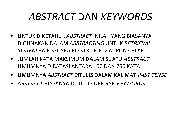 ABSTRACT DAN KEYWORDS • UNTUK DIKETAHUI, ABSTRACT INILAH YANG BIASANYA DIGUNAKAN DALAM ABSTRACTING UNTUK