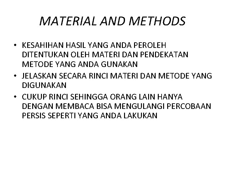 MATERIAL AND METHODS • KESAHIHAN HASIL YANG ANDA PEROLEH DITENTUKAN OLEH MATERI DAN PENDEKATAN