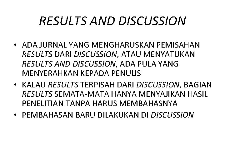 RESULTS AND DISCUSSION • ADA JURNAL YANG MENGHARUSKAN PEMISAHAN RESULTS DARI DISCUSSION, ATAU MENYATUKAN