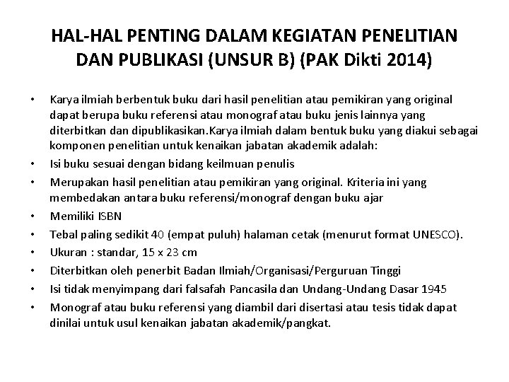 HAL-HAL PENTING DALAM KEGIATAN PENELITIAN DAN PUBLIKASI (UNSUR B) (PAK Dikti 2014) • •