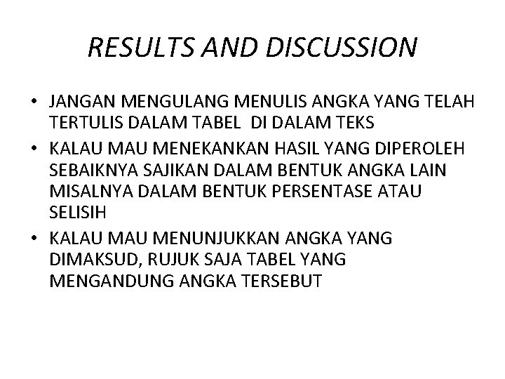 RESULTS AND DISCUSSION • JANGAN MENGULANG MENULIS ANGKA YANG TELAH TERTULIS DALAM TABEL DI