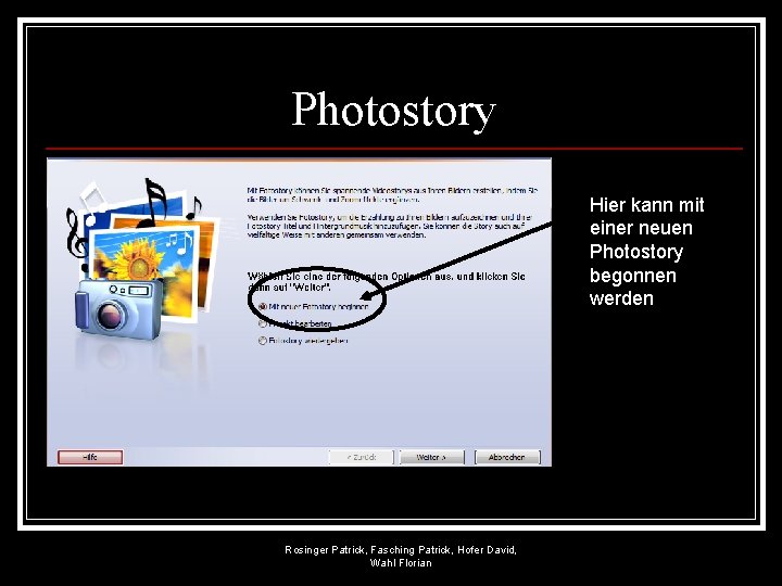 Photostory Hier kann mit einer neuen Photostory begonnen werden Rosinger Patrick, Fasching Patrick, Hofer