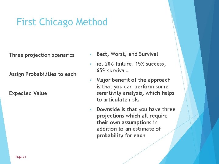 First Chicago Method Three projection scenarios • Best, Worst, and Survival • ie. 20%