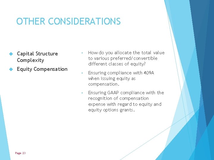 OTHER CONSIDERATIONS Capital Structure Complexity Equity Compensation Page 23 • How do you allocate