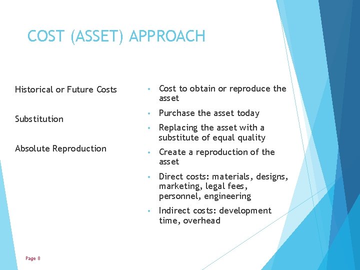 COST (ASSET) APPROACH Historical or Future Costs Substitution Absolute Reproduction Page 8 • Cost