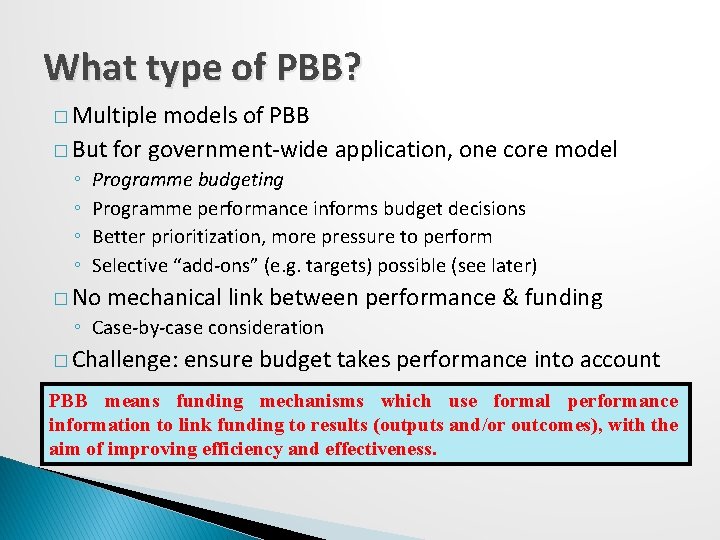 What type of PBB? � Multiple models of PBB � But for government-wide application,