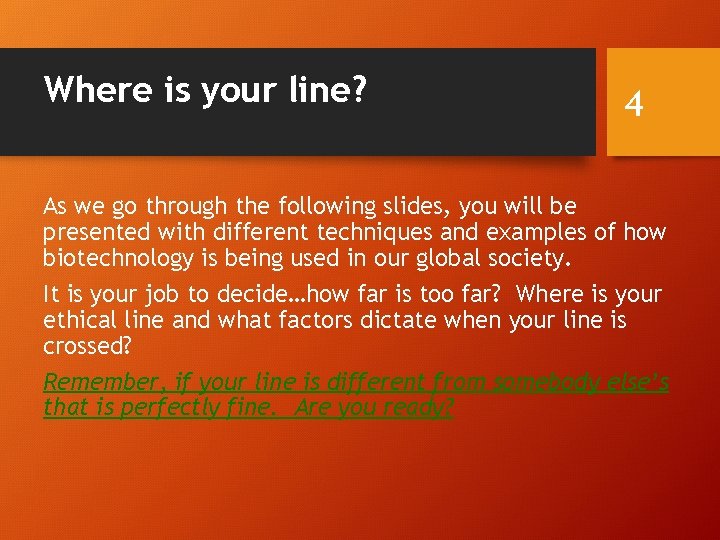 Where is your line? 4 As we go through the following slides, you will