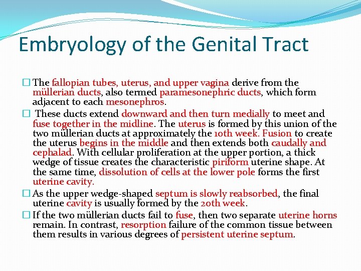 Embryology of the Genital Tract � The fallopian tubes, uterus, and upper vagina derive