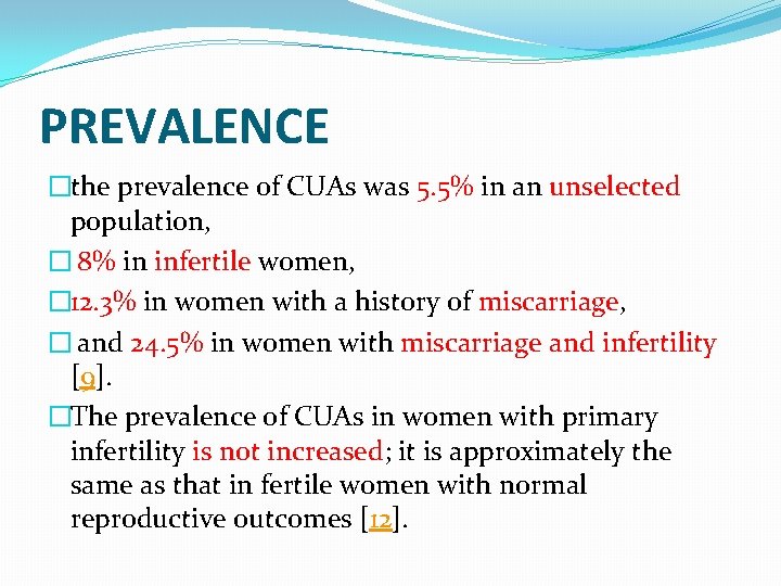 PREVALENCE �the prevalence of CUAs was 5. 5% in an unselected population, � 8%