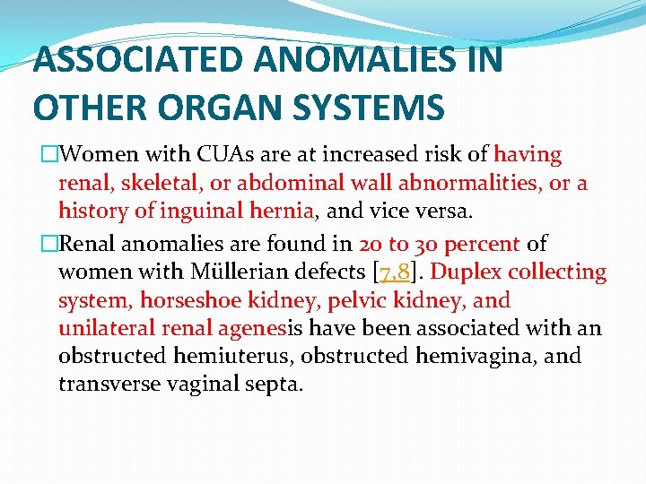 ASSOCIATED ANOMALIES IN OTHER ORGAN SYSTEMS �Women with CUAs are at increased risk of