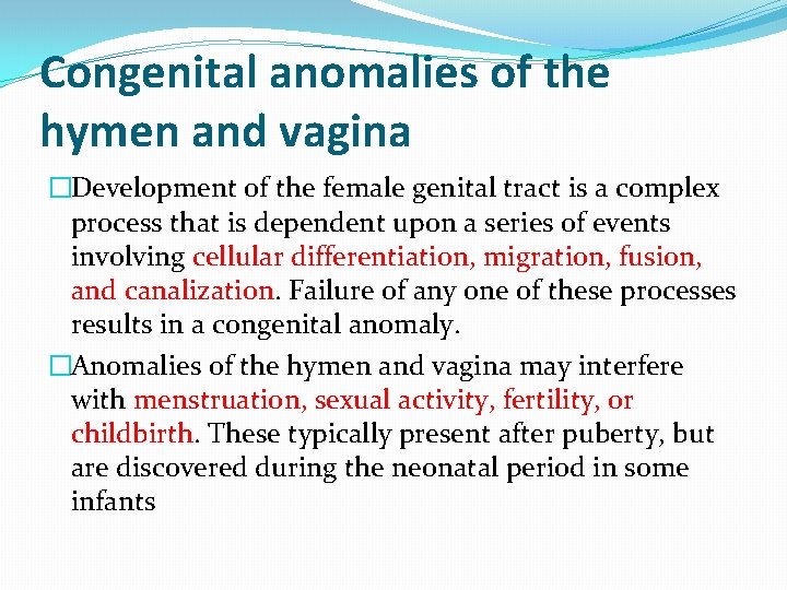 Congenital anomalies of the hymen and vagina �Development of the female genital tract is