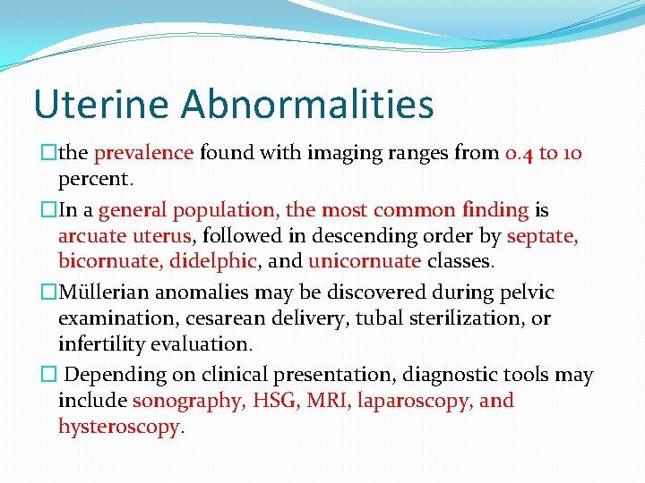 Uterine Abnormalities �the prevalence found with imaging ranges from 0. 4 to 10 percent.