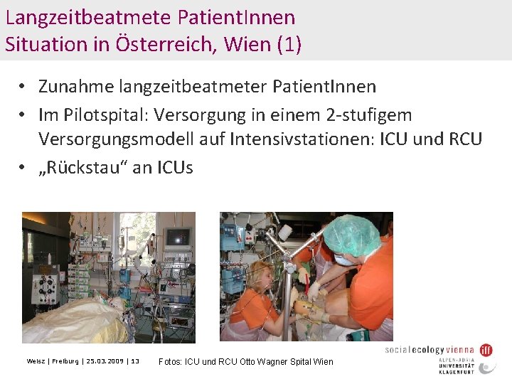 Langzeitbeatmete Patient. Innen Situation in Österreich, Wien (1) • Zunahme langzeitbeatmeter Patient. Innen •