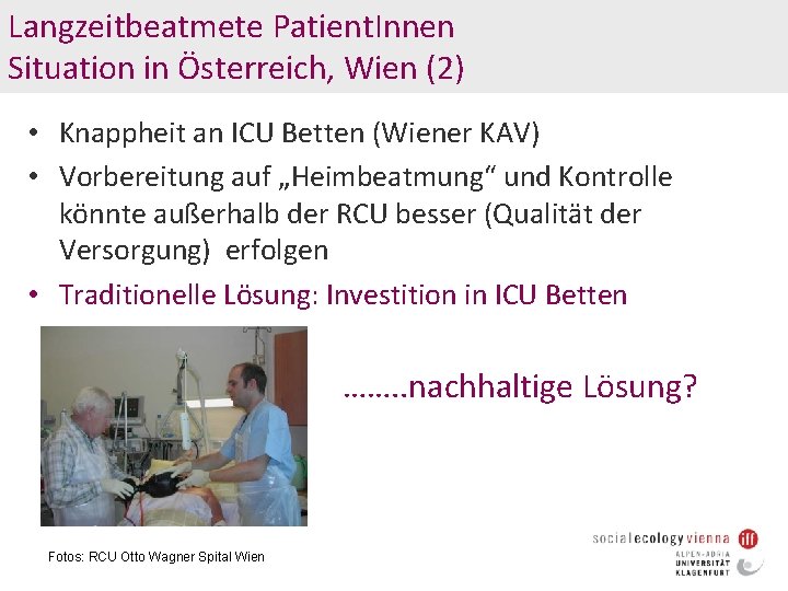 Langzeitbeatmete Patient. Innen Situation in Österreich, Wien (2) • Knappheit an ICU Betten (Wiener