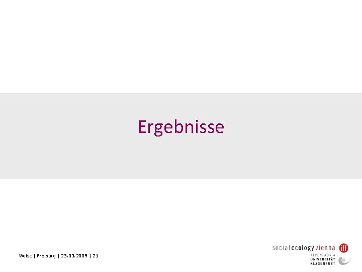 Ergebnisse Weisz | Freiburg | 25. 03. 2009 | 21 