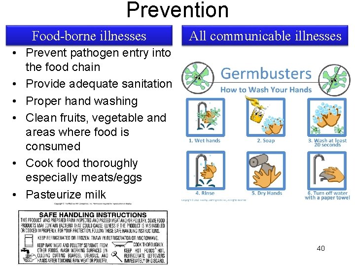 Prevention Food-borne illnesses All communicable illnesses • Prevent pathogen entry into the food chain