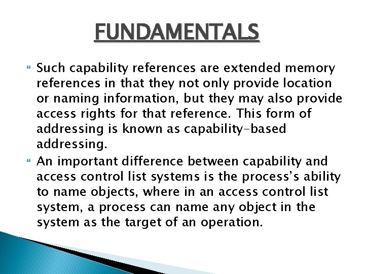 FUNDAMENTALS Such capability references are extended memory references in that they not only provide