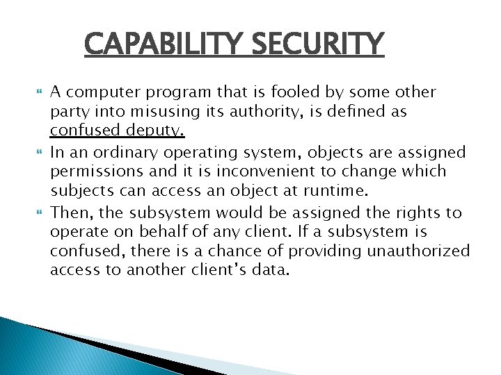 CAPABILITY SECURITY A computer program that is fooled by some other party into misusing