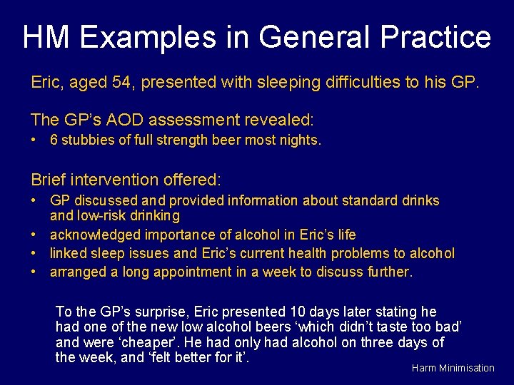 HM Examples in General Practice Eric, aged 54, presented with sleeping difficulties to his