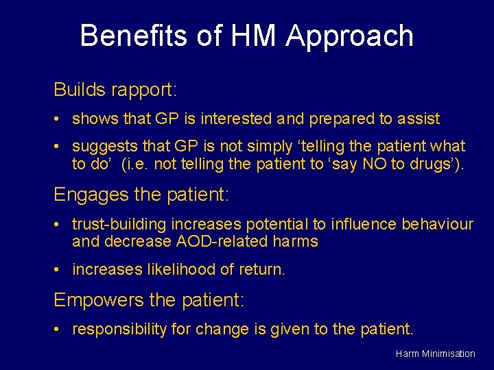 Benefits of HM Approach Builds rapport: • shows that GP is interested and prepared