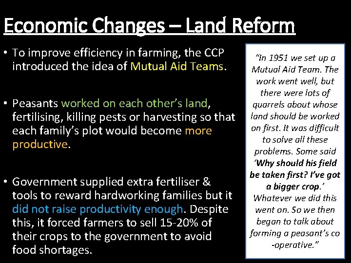 Economic Changes – Land Reform • To improve efficiency in farming, the CCP introduced