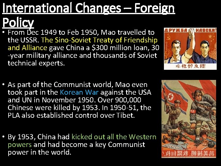 International Changes – Foreign Policy • From Dec 1949 to Feb 1950, Mao travelled