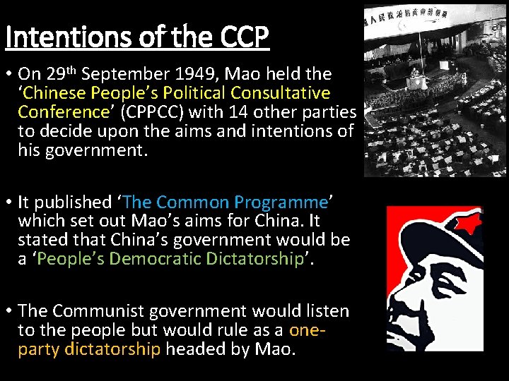 Intentions of the CCP • On 29 th September 1949, Mao held the ‘Chinese