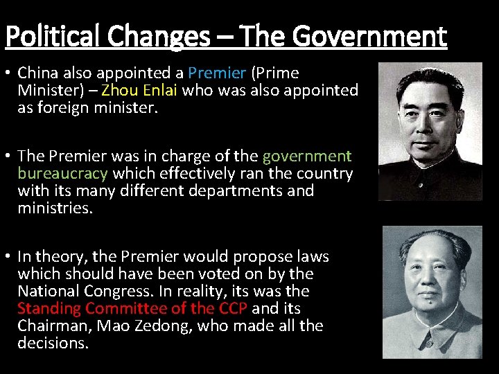 Political Changes – The Government • China also appointed a Premier (Prime Minister) –