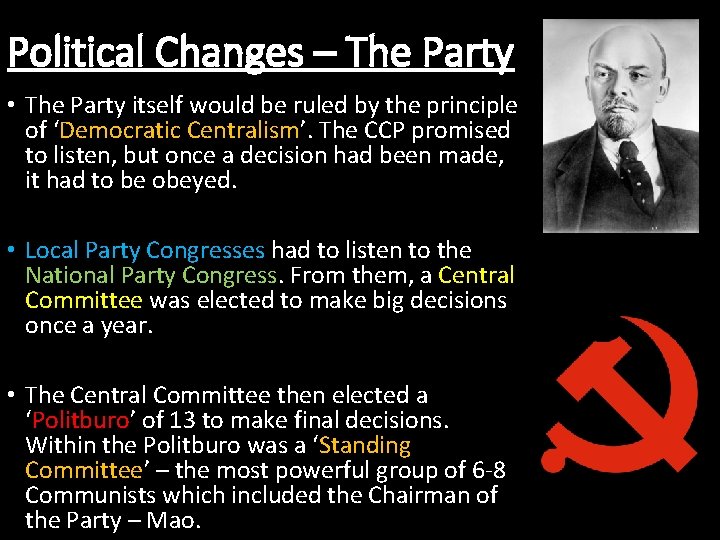 Political Changes – The Party • The Party itself would be ruled by the